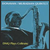 Donavan/Muradian Quartet: DMQ Plays Coltrane