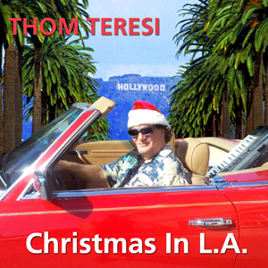 Thom Teresi - Christmas in L.A.