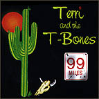 Terri & The T-bones: 99 Miles